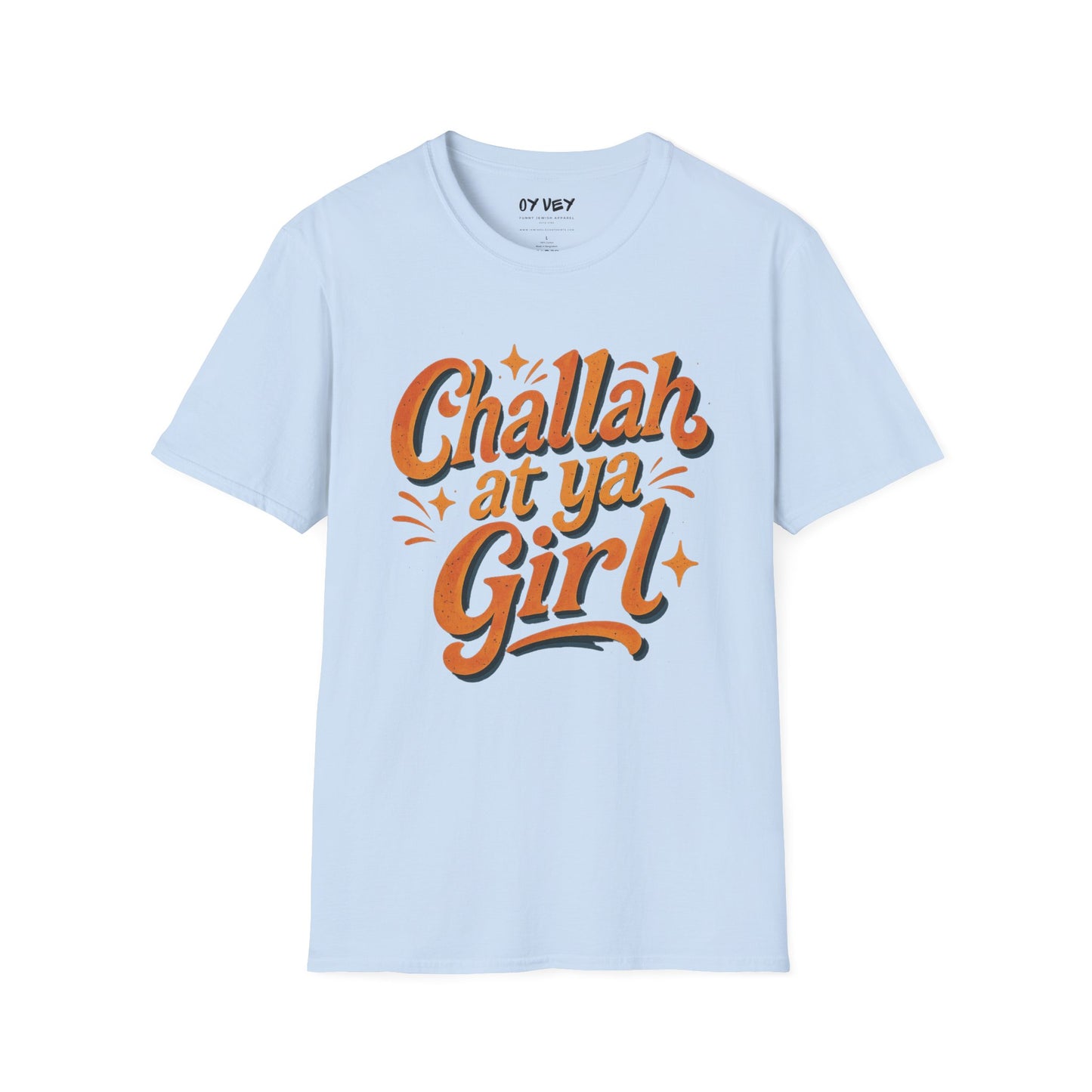 Challah At Ya Girl - Unisex soft T-shirt, Perfect Gift for Challah Bake