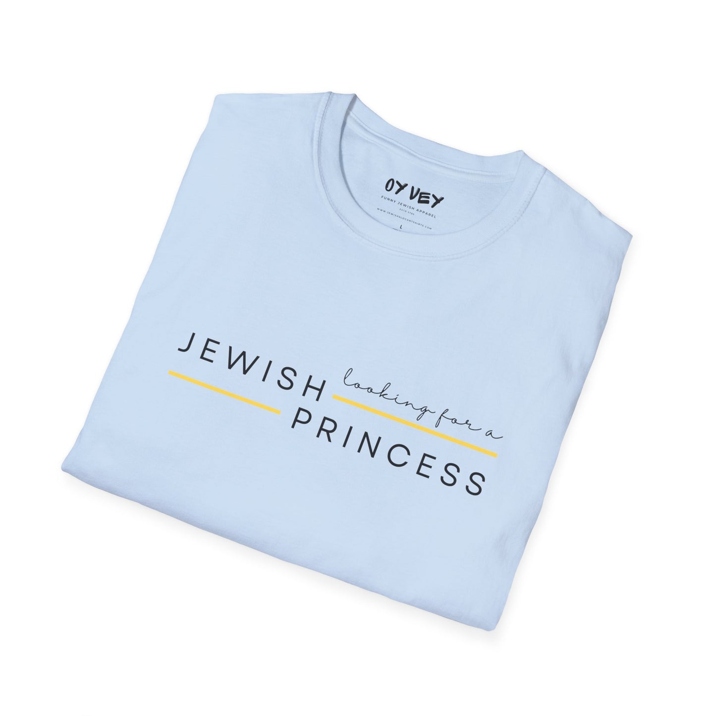 Looking for Jewish Princess - Unisex Softstyle T-Shirt