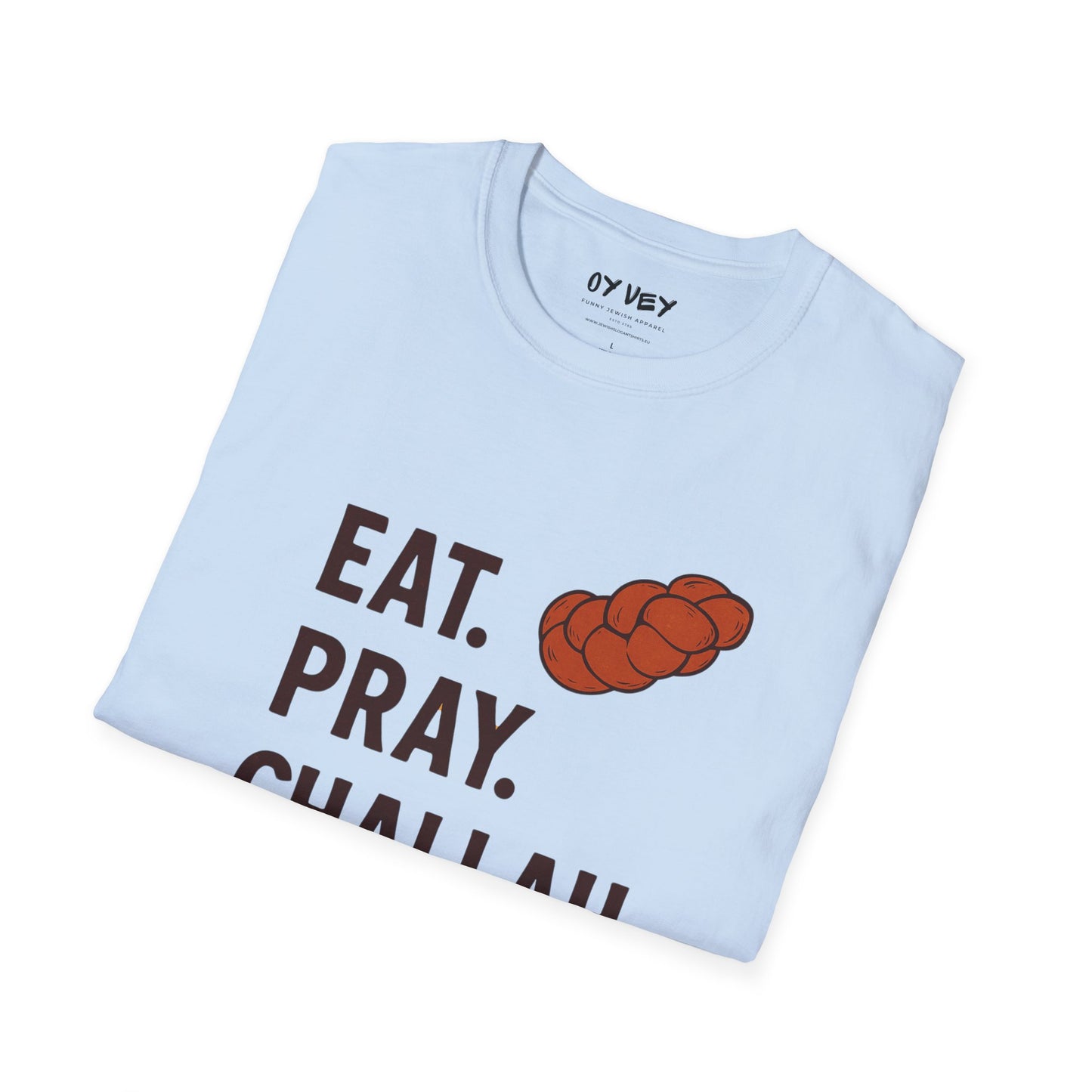 Challah - Unisex soft T-shirt, Perfect Gift for Friends