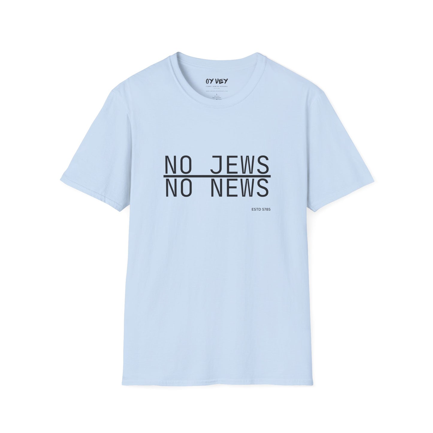 No Jews, No News - Unisex soft T-shirt, Perfect Gift for Friends