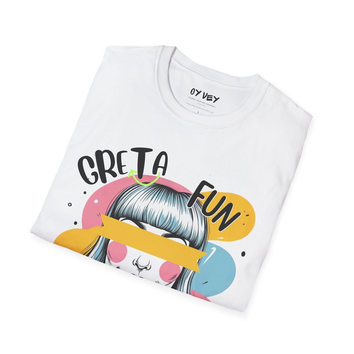Greta Fun - Unisex Soft style T-Shirt
