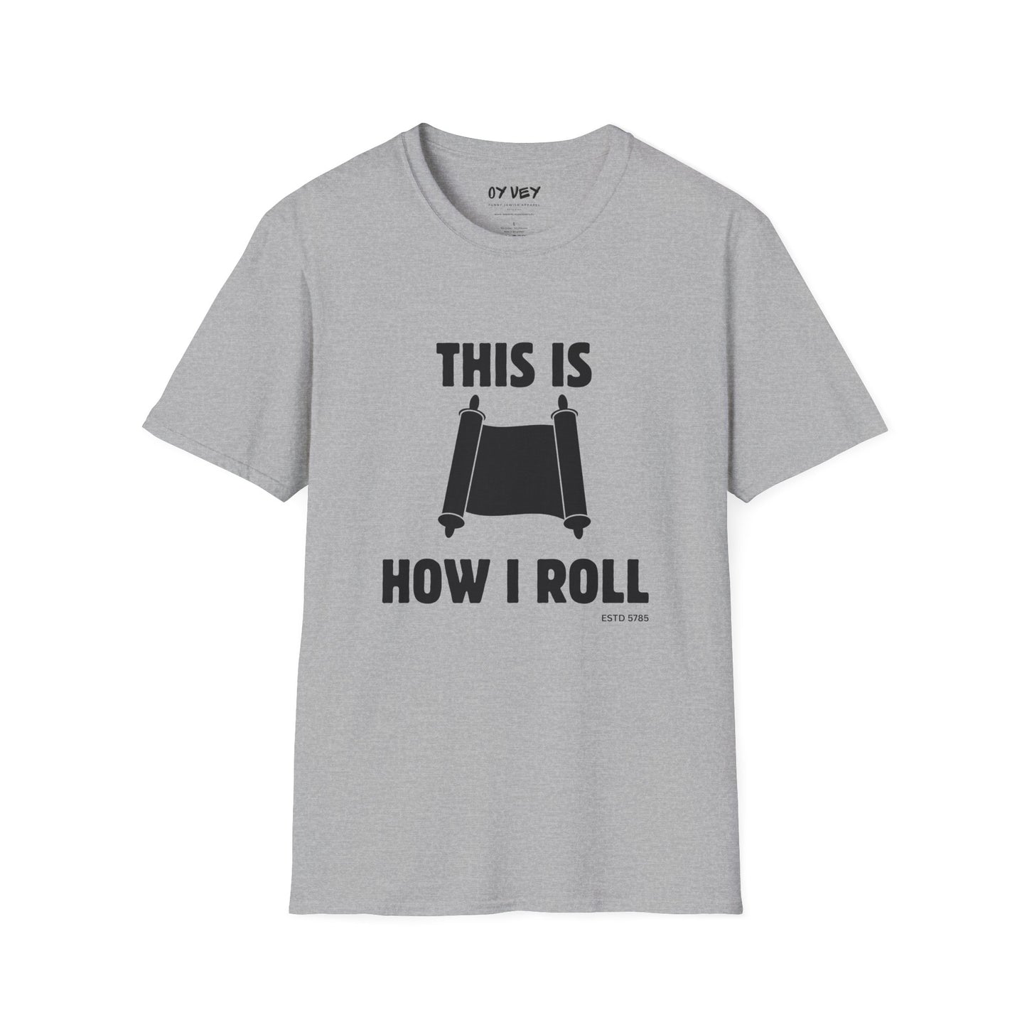 This Is How I Roll - Unisex soft T-shirt, Perfect Gift for Friends, Cool Streetwear for Summer