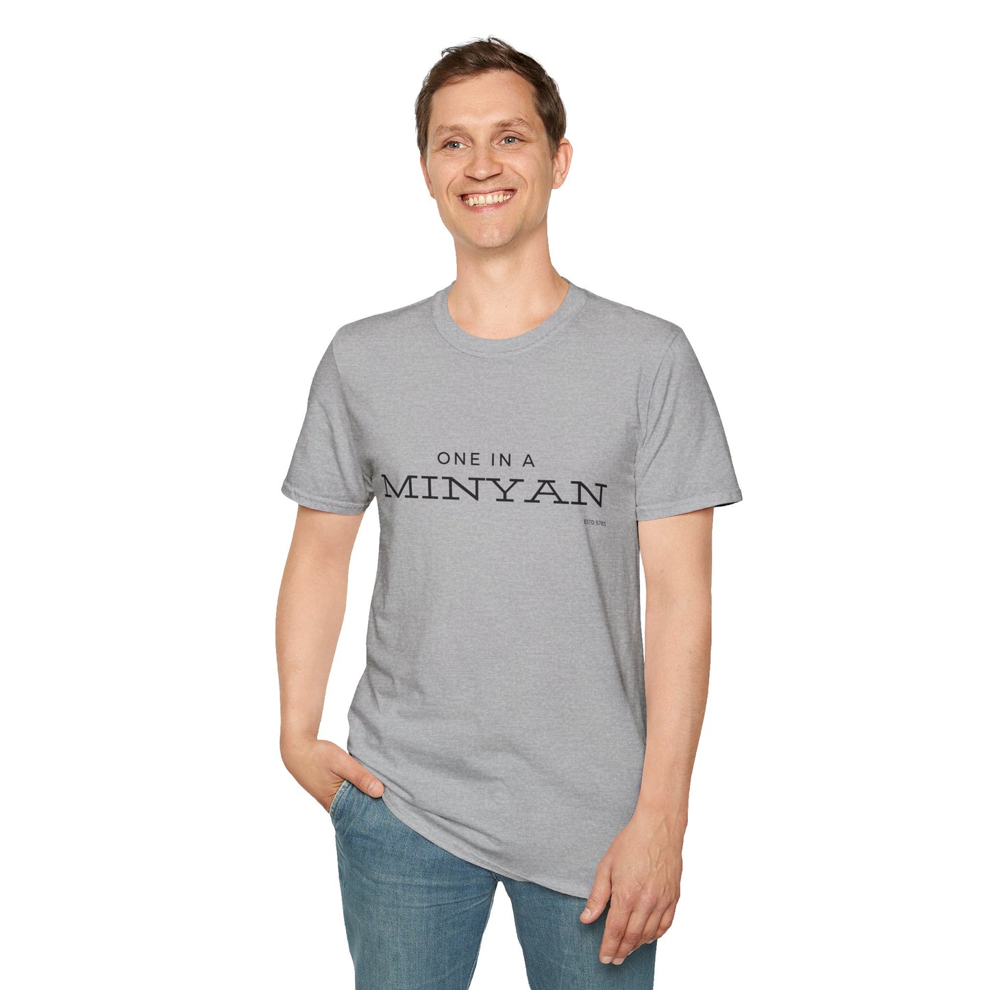 One In A Minyan - Unisex soft T-shirt, Perfect Gift for Friends