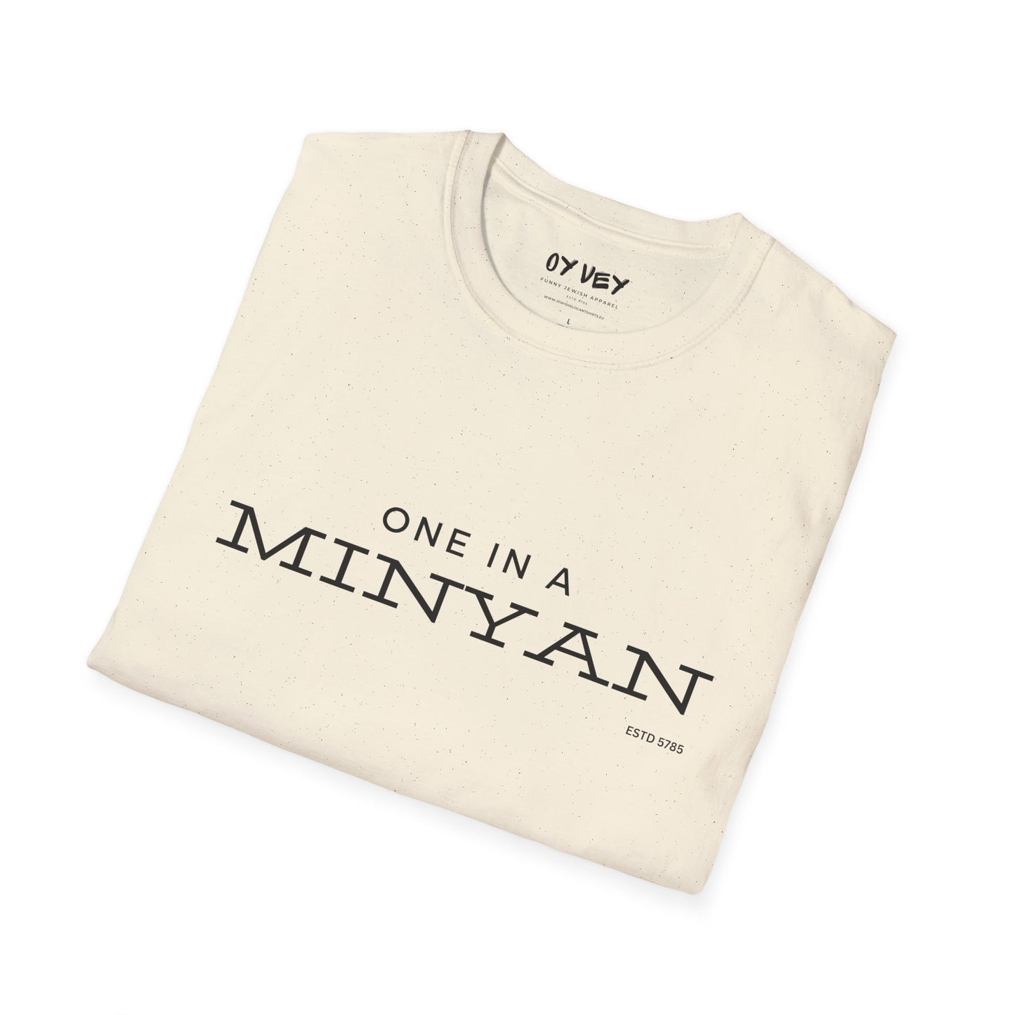 One In A Minyan - Unisex soft T-shirt, Perfect Gift for Friends