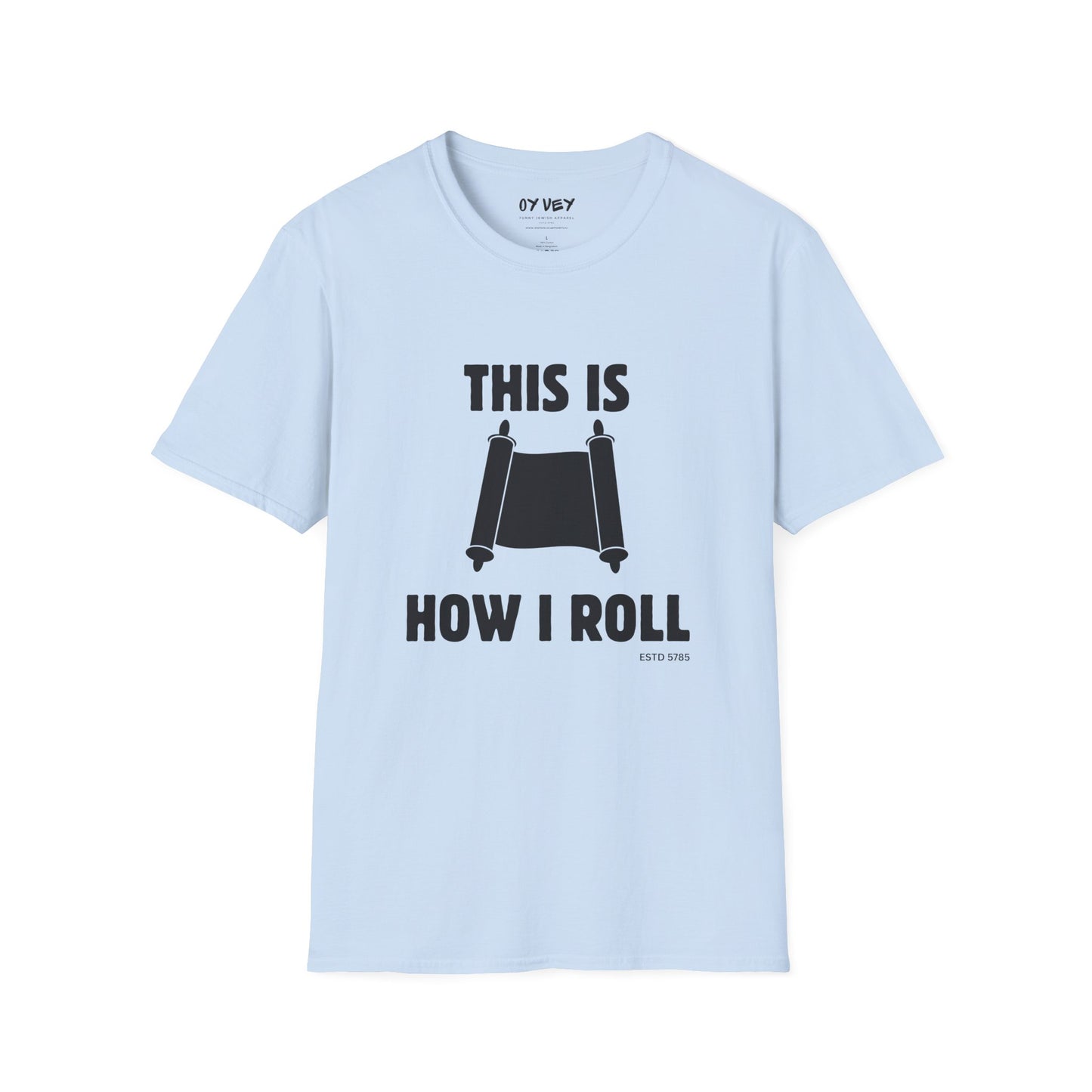This Is How I Roll - Unisex soft T-shirt, Perfect Gift for Friends, Cool Streetwear for Summer