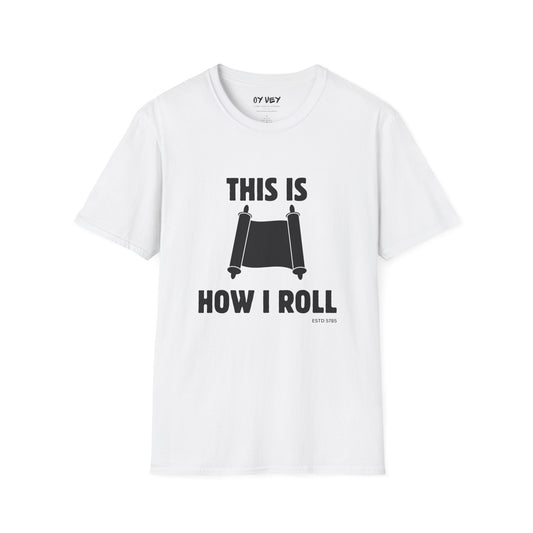 This Is How I Roll - Unisex soft T-shirt, Perfect Gift for Friends, Cool Streetwear for Summer