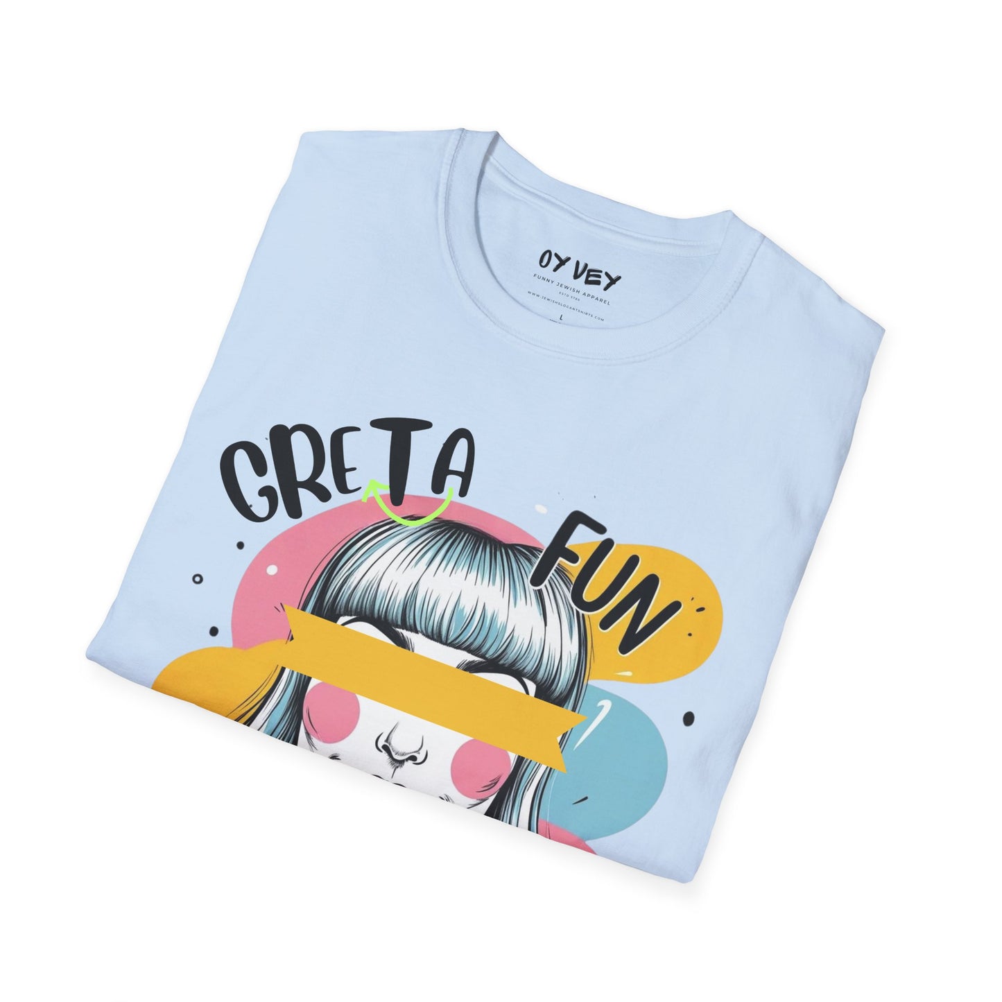 Greta Fun - Unisex Soft style T-Shirt