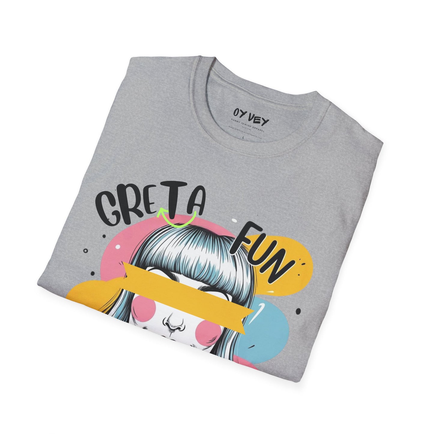 Greta Fun - Unisex Soft style T-Shirt